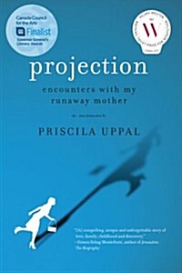 Projection: Encounters with My Runaway Mother (Paperback, None)
