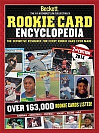 Beckett Rookie Card Encyclopedia: The Definitive Resource for Every Rookie Card Ever Made (Paperback, 2, 2014)
