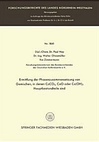 Ermittlung Der Phasenzusammensetzung Von Gemischen, in Denen Caco3, Cao Oder Ca(oh)2 Hauptbestandteile Sind (Paperback)