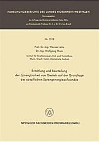 Ermittlung Und Beurteilung Der Sprengbarkeit Von Gestein Auf Der Grundlage Des Spezifischen Sprengenergieaufwandes (Paperback)