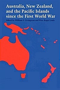 Australia, New Zealand, and the Pacific Islands Since the First World War (Paperback)