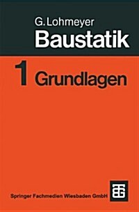 Baustatik: Teil 1: Grundlagen (Paperback, 5, 5. Aufl. 1985)