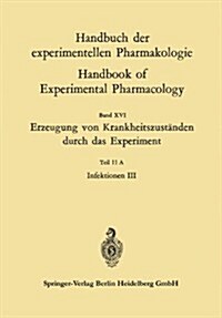 Erzeugung Von Krankheitszust?den Durch Das Experiment: Teil 11a Infektionen III (Paperback, Softcover Repri)