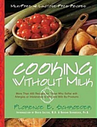 Cooking Without Milk: Milk-Free and Lactose-Free Recipes (Hardcover)