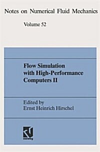 Flow Simulation with High-Performance Computers II: Dfg Priority Research Programme Results 1993-1995 (Paperback, Softcover Repri)