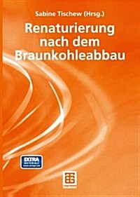 Renaturierung Nach Dem Braunkohleabbau (Paperback, 2004)