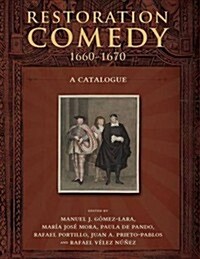 Restoration Comedy, 1660-1670: A Catalogue (Paperback)