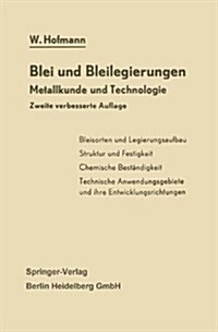 Blei Und Bleilegierungen: Metallkunde Und Technologie (Paperback, 2, 2. Aufl. 1962.)