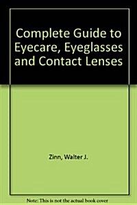 The Complete Guide to Eye Care, Eyeglasses and Contact Lenses (Paperback, Revised)
