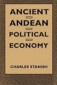 Ancient Andean Political Economy (Paperback, Reprint)