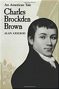 Charles Brockden Brown: An American Tale (Paperback)