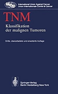 Tnm: Klassifikation Der Malignen Tumoren (Paperback, 3, 3., Uberarb. U.)