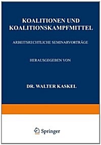 Koalitionen Und Koalitionskampfmittel: Arbeitsrechtliche Seminarvortr?e (Paperback, Softcover Repri)