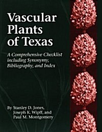 Vascular Plants of Texas: A Comprehensive Checklist Including Synonymy, Bibliography, and Index (Paperback)