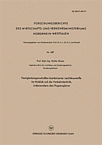 Festigkeitseigenschaften Kombinierter Leichtbaustoffe Im Hinblick Auf Die Verkehrstechnik, Insbesondere Des Flugzeugbaus (Paperback, 1958 ed.)