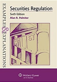 Examples & Explanations: Securities Regulation, 6th Ed. (Paperback, 6)