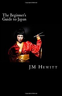 The Beginners Guide to Japan (Paperback)
