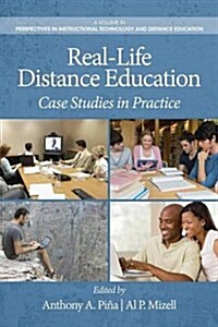 Real-Life Distance Education: Case Studies in Practice (Paperback)