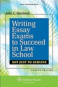 Writing Essay Exams to Succeed in Law School: (Not Just to Survive) (Paperback, 4, Fourth Edition)