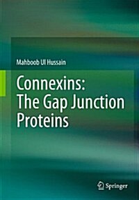 Connexins: The Gap Junction Proteins (Paperback, 2014)