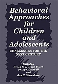 Behavioral Approaches for Children and Adolescents: Challenges for the Next Century (Paperback, Softcover Repri)