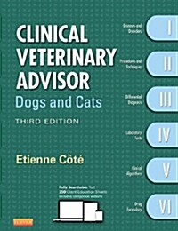 Clinical Veterinary Advisor: Dogs and Cats (Hardcover, 3, Revised)