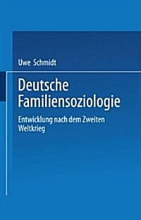 Deutsche Familiensoziologie: Entwicklung Nach Dem Zweiten Weltkrieg (Paperback, 2002)