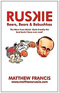 Ruskie: Beers, Bears & Babushkas (Paperback)