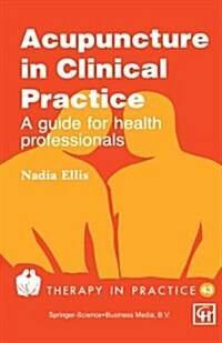 Acupuncture in Clinical Practice : A guide for health professionals (Paperback, 1994 ed.)