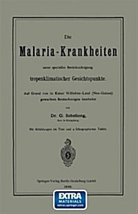 Die Malaria-Krankheiten Unter Specieller Ber?ksichtigung Tropenklimatischer Gesichtspunkte (Paperback, 1890)