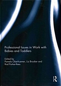 Professional Issues in Work With Babies and Toddlers (Hardcover)