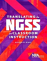 Translating the Ngss for Classroom Instruction (Paperback)