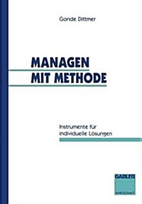 Managen Mit Methode: Instrumente F? Individuelle L?ungen (Paperback, 1995)