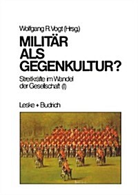 Militar ALS Gegenkultur : Streitkrafte Im Wandel Der Gesellschaft (I) (Paperback, 1986 ed.)