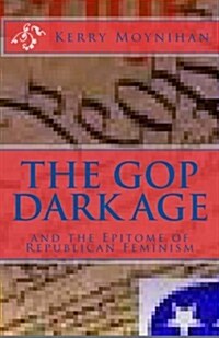 The Gop Dark Age (Paperback)