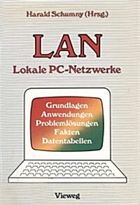 LAN Lokale Pc-Netzwerke: Grundlagen, Anwendungen, Probleml?ungen, Fakten, Datentabellen (Paperback, 1987)