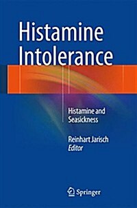 Histamine Intolerance: Histamine and Seasickness (Hardcover, 2015)