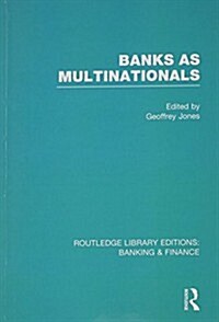 Banks as Multinationals (RLE Banking & Finance) (Paperback)