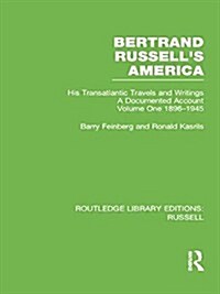 Bertrand Russells America : His Transatlantic Travels and Writings. Volume One 1896-1945 (Paperback)