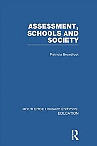 Assessment, Schools and Society (Paperback)