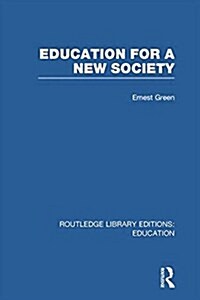 Education For A New Society (RLE Edu L Sociology of Education) (Paperback)