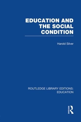 Education and the Social Condition (RLE Edu L) (Paperback)