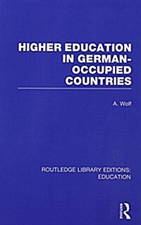 Higher Education in German Occupied Countries (RLE Edu A) (Paperback)