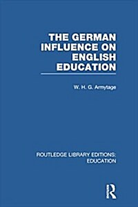 German Influence on English Education (Paperback)