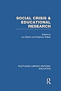 Social Crisis and Educational Research (RLE Edu L) (Paperback)