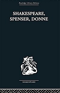 Shakespeare, Spenser, Donne : Renaissance Essays (Paperback)