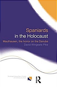 Spaniards in the Holocaust : Mauthausen, Horror on the Danube (Paperback)