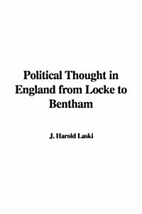 Political Thought in England from Locke to Bentham (Paperback)