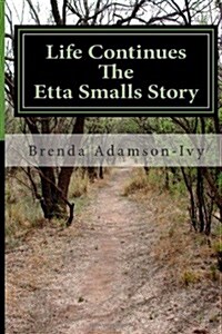Life Continues the Etta Smalls Story (Paperback, Large Print)