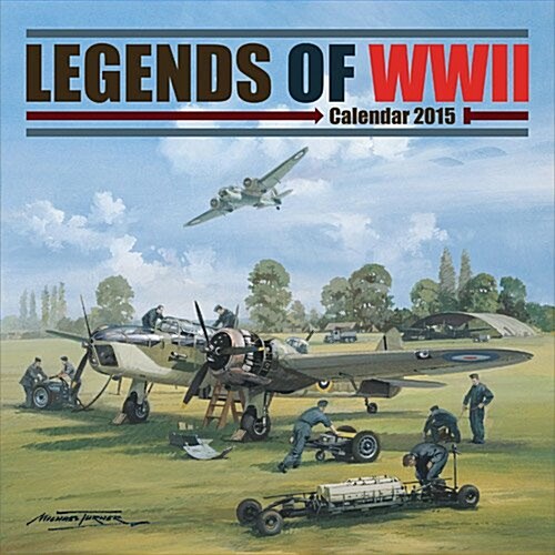 Legends of WWII 2015 Wall Calendar (Wall)